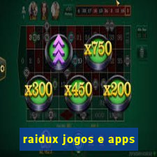 raidux jogos e apps